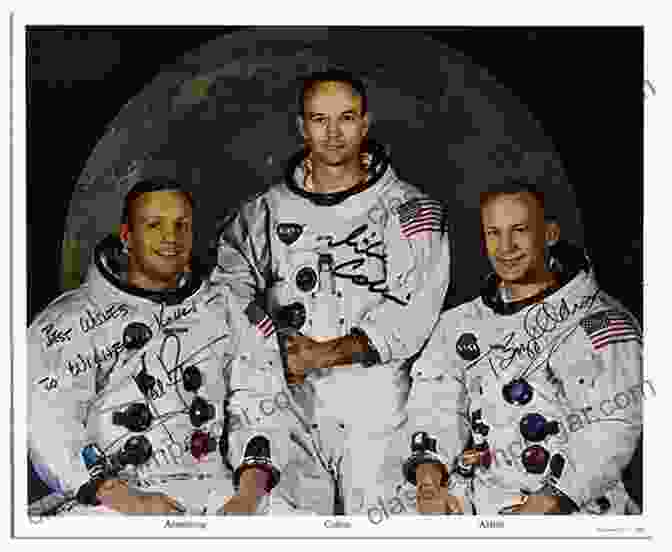 A Historic Photograph Of The Apollo 11 Crew, Neil Armstrong, Buzz Aldrin, And Michael Collins The Space Race: The Thrilling History Of NASA S Race To The Moon From Project Mercury To Apollo 11 And Beyond (Destination Outer Space 1)