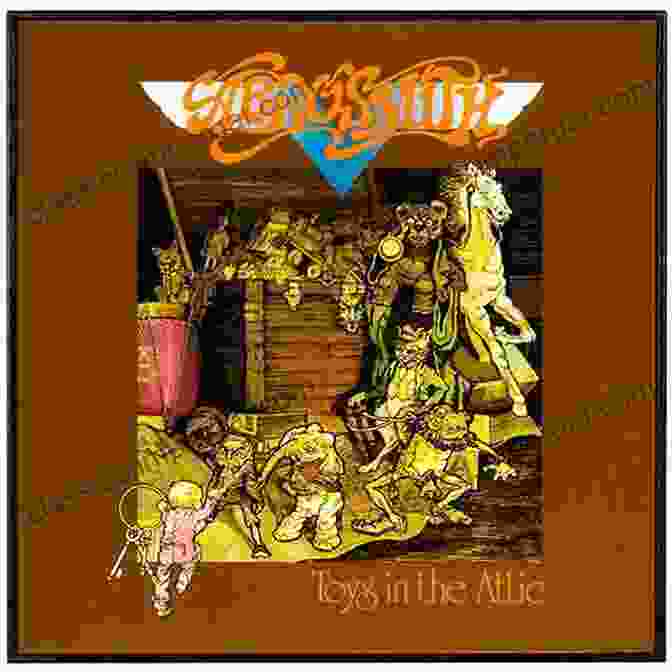 Aerosmith's Toys In The Attic Album Cover 1973: Rock At The Crossroads Andrew Grant Jackson