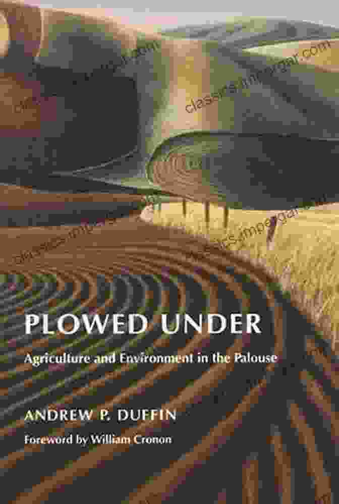 Agriculture And Environment In The Palouse Book Cover Plowed Under: Agriculture And Environment In The Palouse (Weyerhaeuser Environmental Books)