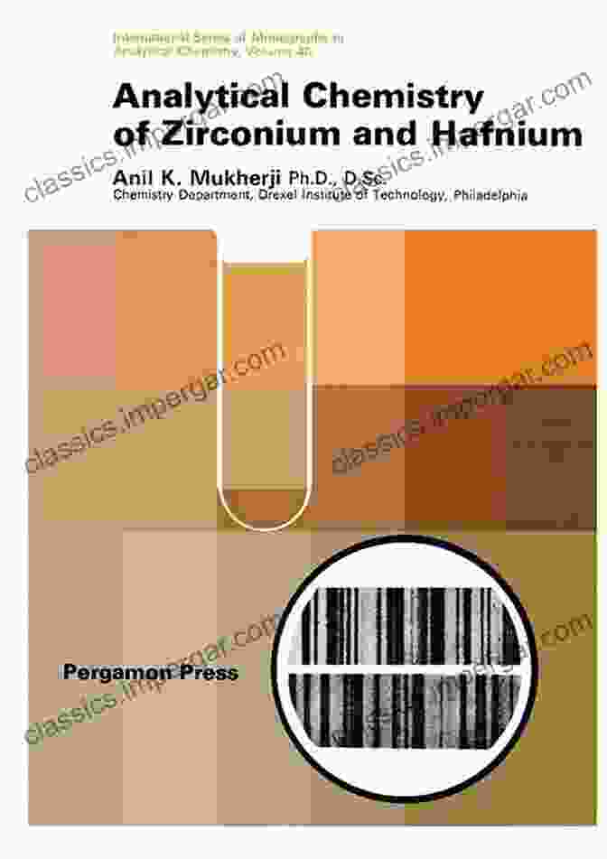 Analytical Chemistry Of Zirconium And Hafnium Analytical Chemistry Of Zirconium And Hafnium: International Of Monographs In Analytical Chemistry (International Of Monographs In Analytical Chemistry V 40)