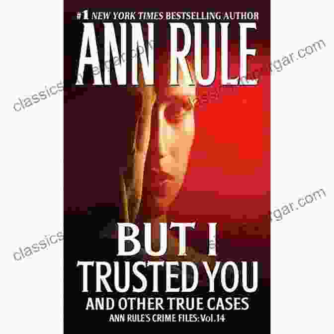 Ann Rule Crime Files: A Chilling Compilation Of True Crime Cases Lying In Wait: Ann Rule S Crime Files: Vol 17