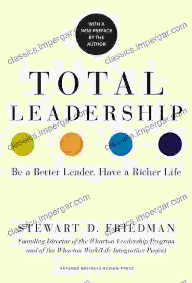 Be Better Leader, Have Richer Life Book Cover Total Leadership: Be A Better Leader Have A Richer Life