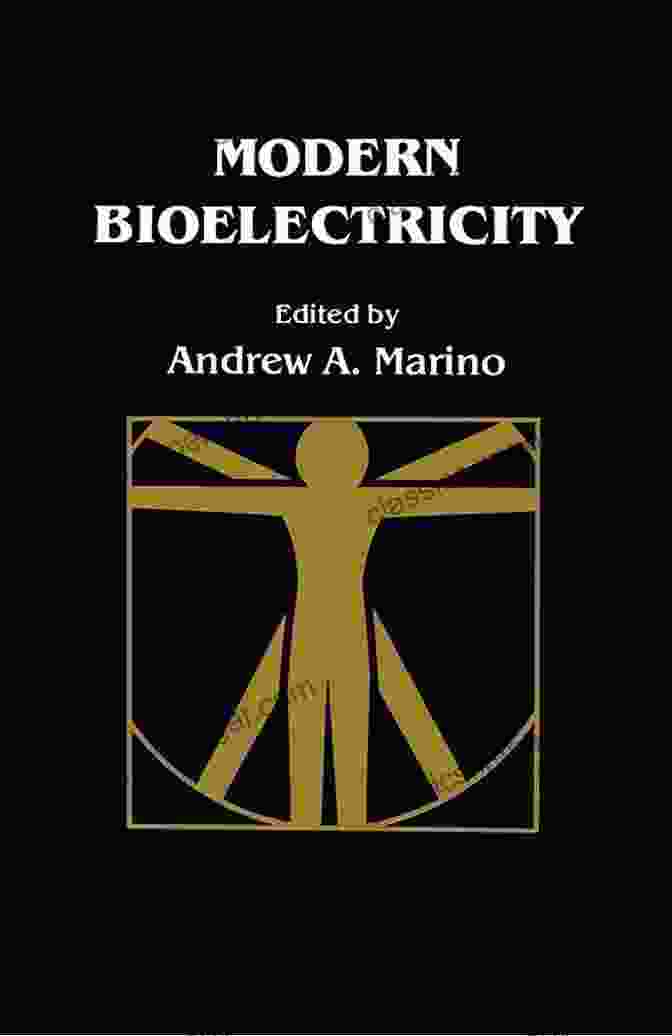 Cover Of Modern Bioelectricity By Andrew Marino Modern Bioelectricity Andrew A Marino