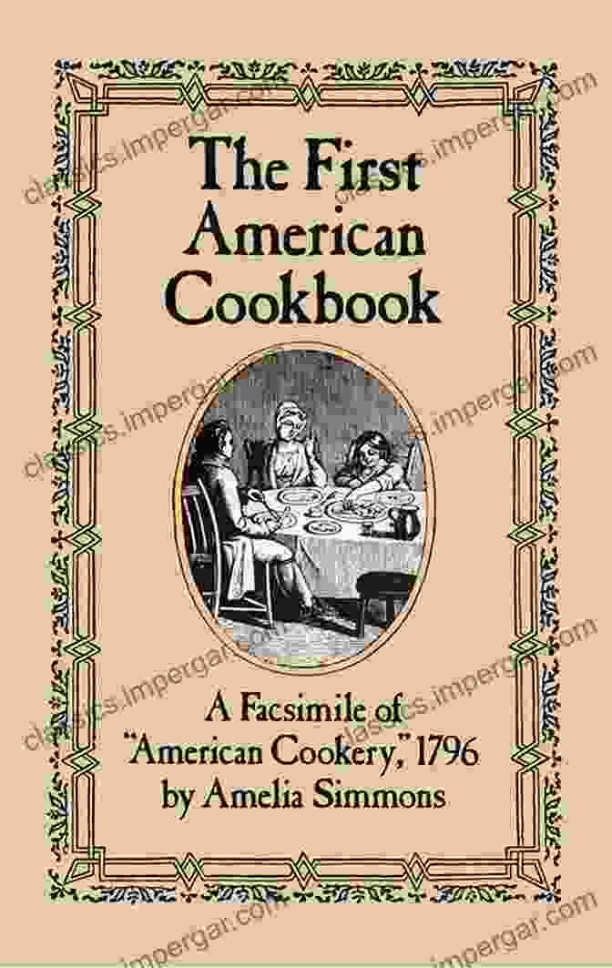 Cover Of The First Edition Of American Cookery, Published In 1796 American Cookery: The First American Cookbook