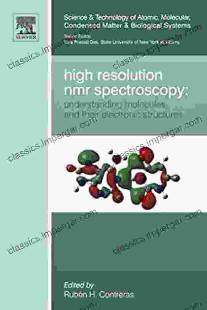 Dr. John Smith High Resolution NMR Spectroscopy: Understanding Molecules And Their Electronic Structures (ISSN 3)