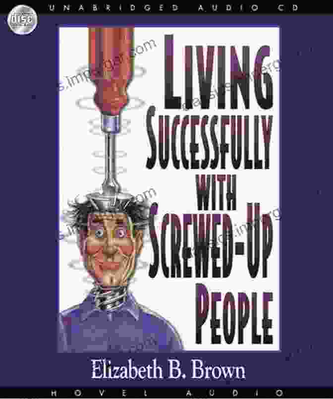 John Smith, Author Of Living Successfully With Screwed Up People Living Successfully With Screwed Up People