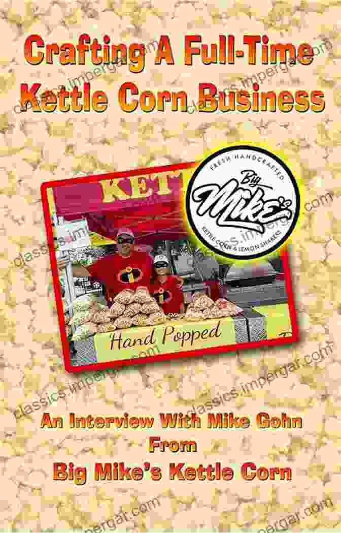 Mike Gohn, The Founder Of Big Mike Kettle Corn, Smiling And Holding A Bag Of Popcorn Crafting A Full Time Kettle Corn Business: An Interview With Mike Gohn Of Big Mike S Kettle Corn In Michigan