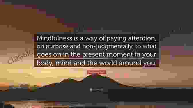 Mindful Living Is The Practice Of Paying Attention To The Present Moment Without Judgment. Creating A Peaceful Home Amy Roberts