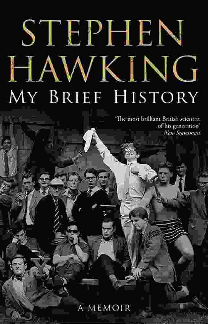 Stephen Hawking, Renowned Physicist And Author Of 'My Brief History' My Brief History Stephen Hawking