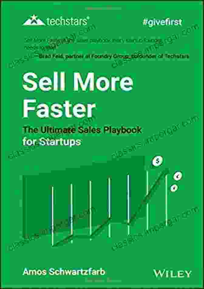 The Ultimate Sales Playbook For Startups: Techstars Edition Sell More Faster: The Ultimate Sales Playbook For Startups (Techstars)