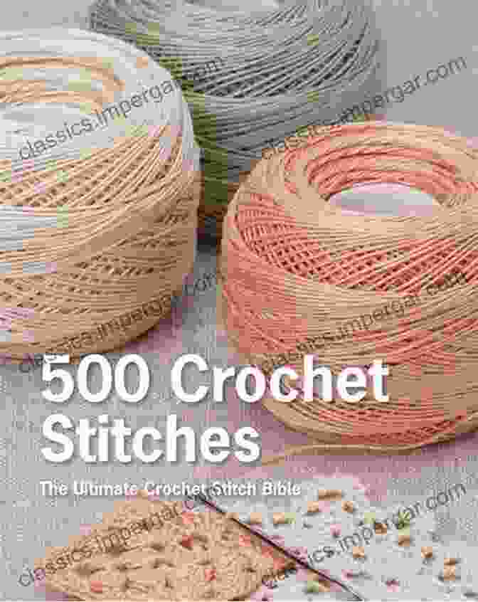 Ultimate Crochet Stitch Bible Book Ultimate Crochet Stitch Bible: 500 Stitches Granny Squares Flowers Motifs And Edgings (Ultimate Guides)