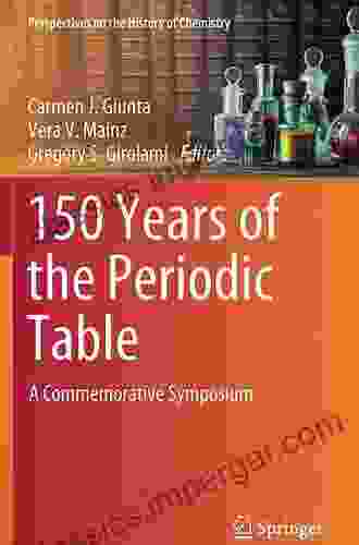 150 Years Of The Periodic Table: A Commemorative Symposium (Perspectives On The History Of Chemistry)