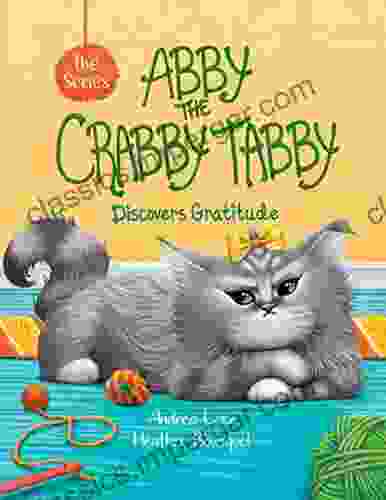 Abby The Crabby Tabby: Discovers Gratitude