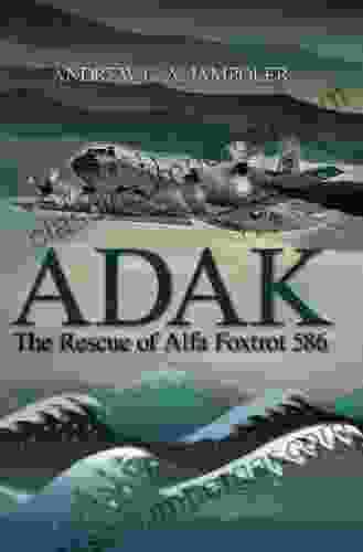 Adak: The Rescue Of Alfa Foxtrot 586