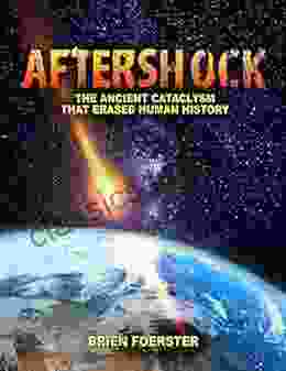 Aftershock: The Ancient Cataclysm That Erased Human History