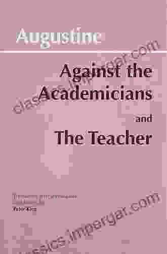 Against the Academicians and The Teacher (Hackett Classics)