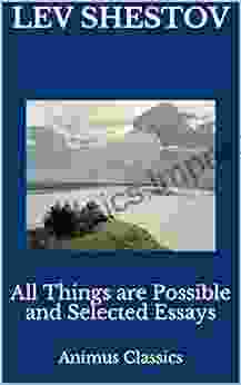 All Things Are Possible And Selected Essays