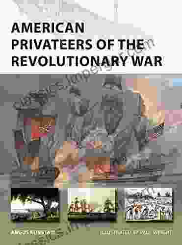 American Privateers Of The Revolutionary War (New Vanguard 279)