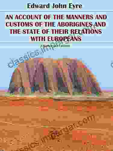 An Account Of The Manners And Customs Of The Aborigines And The State Of Their Relations With Europeans