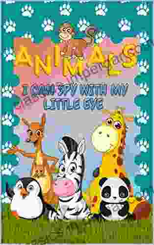 Animals I Can Spy With My Little Eye: Fun Interactive Picture Search And Find Game For Kids Ages 2 5 Learn Animals And Letters