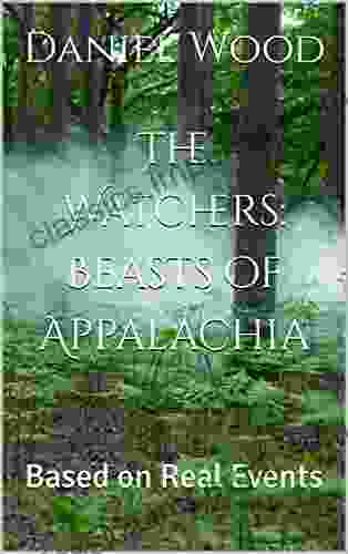 The Watchers: Beasts Of Appalachia : Based On Real Events