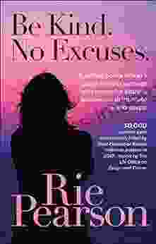 Be Kind No Excuses : A Retired Police Officer S Guide To Help Teenage Girls Recognise Abusive Behaviours In Intimate Relationships