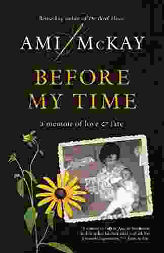 Before My Time: A Memoir Of Love And Fate