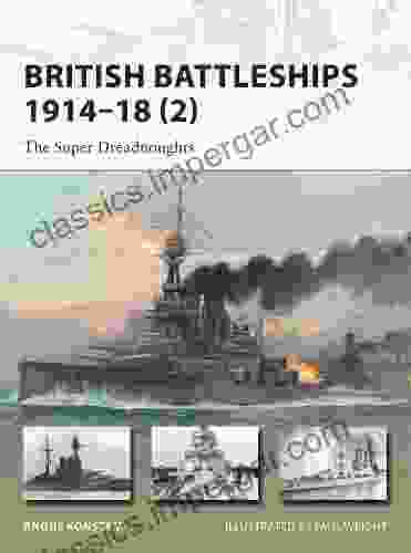 British Battleships 1914 18 (2): The Super Dreadnoughts (New Vanguard 204)