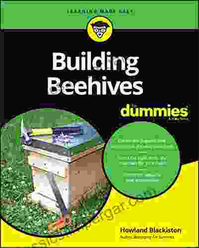 Building Beehives For Dummies Howland Blackiston