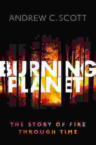 Burning Planet: The Story Of Fire Through Time