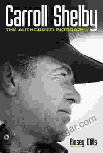 Carroll Shelby: The Authorized Biography