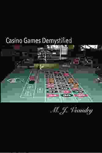 Casino Games Demystified M J Veaudry