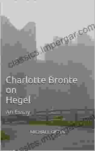 Charlotte Bronte On Hegel: An Essay