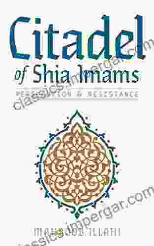 Citadel Of Shia Imams: Persecution Resistance