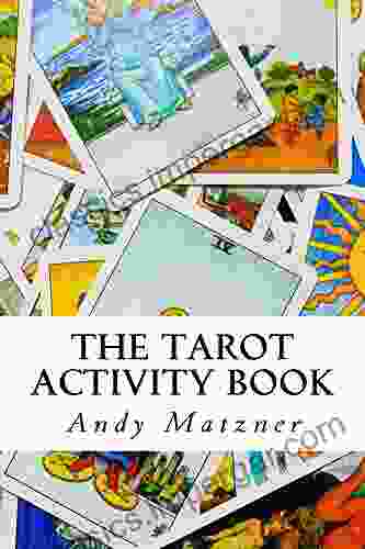 The Tarot Activity Book: A Collection Of Creative And Therapeutic Ideas For The Cards