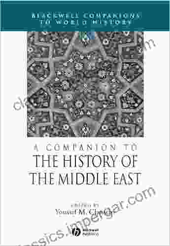 A Companion To The History Of The Middle East (Wiley Blackwell Companions To World History 3)