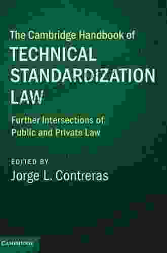 The Cambridge Handbook Of Technical Standardization Law: Competition Antitrust And Patents (Cambridge Law Handbooks)