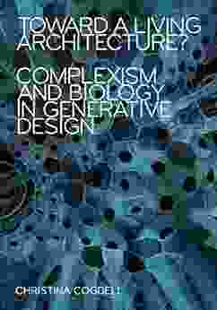 Toward A Living Architecture?: Complexism And Biology In Generative Design