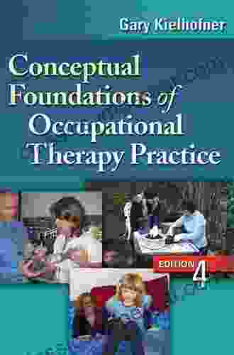 Conceptual Foundations Of Occupational Therapy Practice