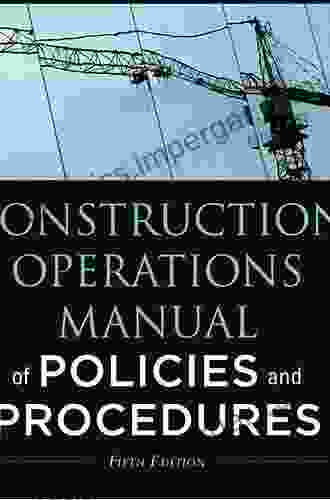 Construction Operations Manual Of Policies And Procedures (Construction Operations Manual Of Policies Procedures)