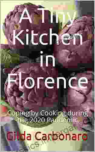 A Tiny Kitchen In Florence: Coping By Cooking During The 2024 Pandemic