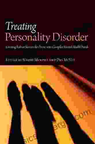 Treating Personality Disorder: Creating Robust Services For People With Complex Mental Health Needs