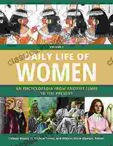 Daily Life Of Women: An Encyclopedia From Ancient Times To The Present 3 Volumes