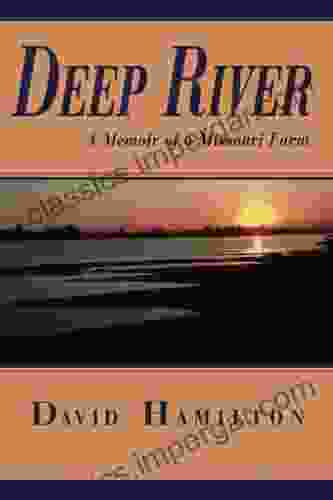 Deep River: A Memoir Of A Missouri Farm