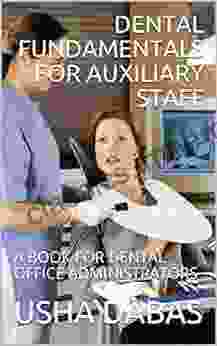 DENTAL FUNDAMENTALS FOR AUXILIARY STAFF: A FOR DENTAL OFFICE ADMINISTRATORS