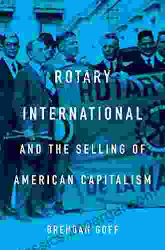 Rotary International And The Selling Of American Capitalism