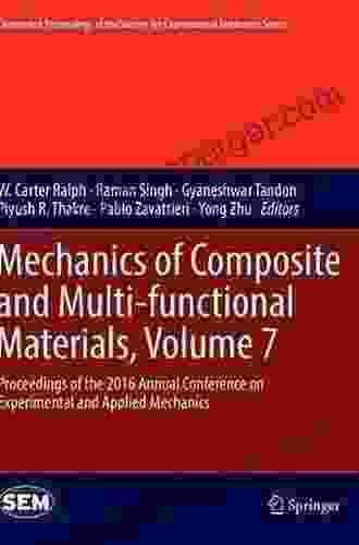 Mechanics Of Composite And Multi Functional Materials Volume 7: Proceedings Of The 2024 Annual Conference On Experimental And Applied Mechanics (Conference Society For Experimental Mechanics Series)