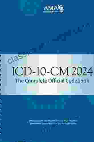 ICD 10 CM 2024 The Complete Official Codebook (ICD 10 CM The Complete Official Codebook)