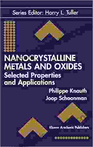 Nanocrystalline Metals And Oxides: Selected Properties And Applications (Electronic Materials: Science Technology 7)