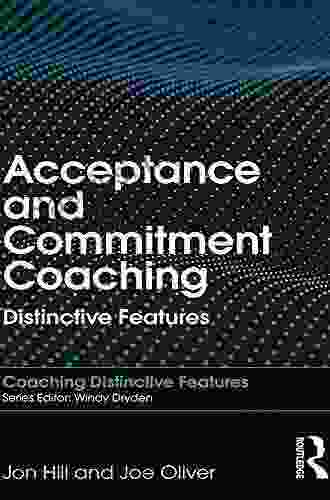 Acceptance And Commitment Coaching: Distinctive Features (Coaching Distinctive Features)